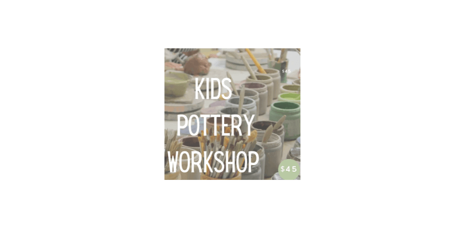 Kids Pottery Workshop